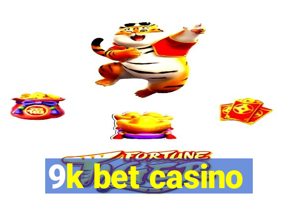 9k bet casino